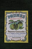 ETIQUETTE PRUNES Et REINES CLAUDE - FRUITS CABANES; Société "Crème De Noix Cabanès", TOULOUSE - Sonstige & Ohne Zuordnung