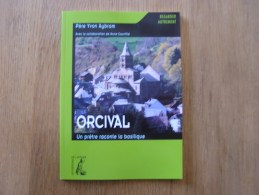 ORCIVAL Un Prêtre Raconte La Basilique  Régionalisme Auvergne Lieux Religieux Notre Dame D' Orcival Saint Jean - Auvergne