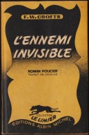 F.W. Crofts - L'ennemi Invisible -  " Le Limier " N° 5 / Albin Michel - ( 1947 ) . - Albin-Michel - Le Limier