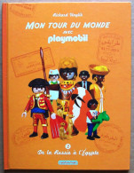 Casterman / Quick > Mon Tour Du Monde Avec Playmobil #2 : De La Russie à L'Egypte (Richard Unglik) - Playmobil