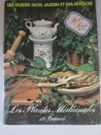 Les Plantes Medicinales - Les Guides Mon Jardin Et Ma Maison - Hors Sere Mai 1976. Collectif - Jardinage