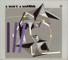 “A MAN & A MACHINE” Vol.3 Style Punk/Indus/No Wave (Le Son Du Maquis 2011) Neuf - Other & Unclassified