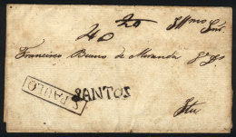 Circa 1800: Undated Folded Cover Sent To Itú, With Marks SANTOS And S. PAULO (framed), And "40" Rating In... - Vorphilatelie