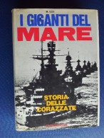 M#0Q22 Izzo I GIGANTI DEL MARE Storia Delle Corazzate De Vecchi Ed.1972/MARINA MILITARE - Italian