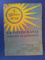 M#0Q35 LA FOTOGRAFIA SPIEGATA AI GIOVANETTI Cappelli Ferrania Ed.1935 - Pictures