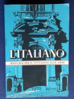 M#0Q41 L'ITALIANO MANUALE PER IL CITTADINO ALLE ARMI 1970/MILITARI ESERCITO - Italian