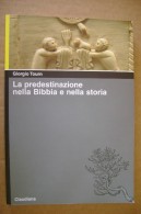 PDA/14 Giorgio Tourn LA PREDETINAZIONE NELLA BIBBIA E NELLA STORIA Claudiana 2008 - Religion