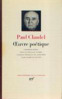 La Pléiade - PAUL CLAUDEL - Œuvre Poétique - La Pleyade