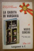 PDA/40 Mario Gandini LA CADUTA DI VARSAVIA Longanesi 1970/dalle Steppe Russe Alla Linea Gotica - Italienisch