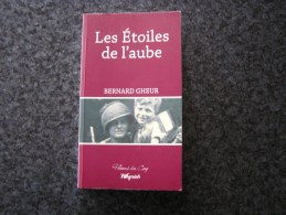 LES ETOILES DE L' AUBE Bernard Gheur Liège Roman Recit Guerre 1940 1945 Résistance Amblève Auteur Belge Ecrivain - Belgian Authors