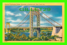 NEW YORK CITY - GEORGE WASHINGTON BRIDGE, PALISADES IN BACKGROUND - ALFRED MAINZER INC - - Ponts & Tunnels