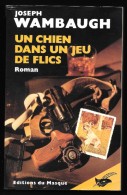 Un CHIEN Dans Un Jeu De FLICS //Joseph Wambaugh - Editions Du Masque 1989 - Très Bon état - Le Masque