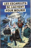 Les Escargots Se Cachent Pour Mourir Par Michel Pagel - Sonstige & Ohne Zuordnung