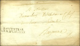 Bau CENTRAL / ARM. D'ESPAGNE Sur Lettre En Franchise Avec Texte Daté De Valladolid Pour Bayonne. 1809. - TB... - Marques D'armée (avant 1900)
