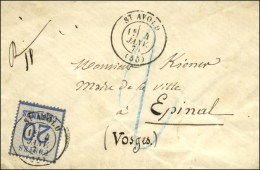 Càd T 17 ST AVOLD (55) / Alsace N° 6 Sur Lettre Pour Epinal, Taxe 2 Au Rayon Bleu. 1871. - SUP. - R. - Lettres & Documents