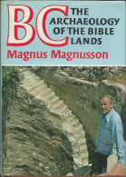 BC - The Archaeology Of The Bible Lands - Magnus Magnusson  236 Pages - Antiquité