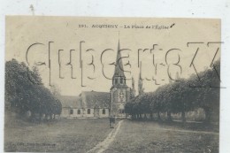 Acquigny (27) : La Place De L'église  Env 1910 (animé) PF. - Acquigny