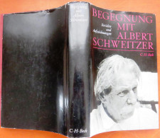 BUCH BEGEGNUNG MIT ALBERT SCHWEITZER Berichte Und Aufzeichnungen Im C.H. BECK Verlag - Biographies & Mémoires