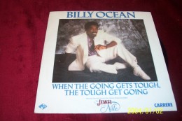 BILLY  OCEAN  °  WHEN THE GOING GETS TOUGH / THE TOUGH GET GOING - Soul - R&B