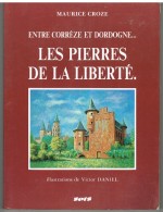 D19-D24. ENTRE CORREZE ET DORDOGNE. LES PIERRES DE LA LIBERTE. - Poitou-Charentes