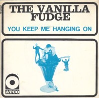 SP 45 RPM (7")  The Vanilla Fudge  "  You Keep Me Hanging On  " - Rock