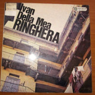 Ivan Della Mea ‎–  Ringhera VG+/VG LP - Country & Folk