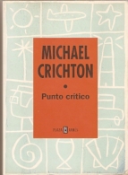 27-507. Libro. Punto Crítico. Michael Crichton - Otros & Sin Clasificación