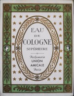 ETIQUETTE ANCIENNE - EAU De COLOGNE Supérieure - Parfumerie UNION AMICALE Paris - En Bon Etat - - Etiquettes