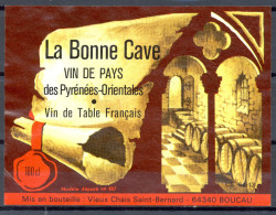 285 - La Bonne Cave - Vin De Pays Des Pyrénées Orientales -Vin De Table Français - Vieux Chais St. Bernard 64340 Boucau - Rouges
