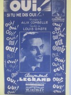 Oui Si Tu Me Dis Oui   Alix Combelle   Louis Gaste    Raymond Legrand - Liederbücher