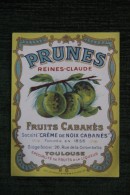 ETIQUETTE PRUNES Et REINES CLAUDE - FRUITS CABANES; Société "Crème De Noix Cabanès", TOULOUSE - Otros & Sin Clasificación
