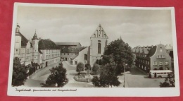 Ingolstadt - Garnisonkirche Mit Kriegerdenkmal :::: Echte Photographie ----------   361 - Ingolstadt