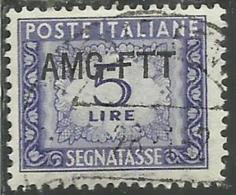 TRIESTE A 1949 1954 AMG-FTT SOPRASTAMPATO D´ITALIA ITALY OVERPRINTED SEGNATASSE TAXES TASSE LIRE 5 USATO USED - Impuestos