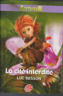 Livre - ARTHUR - La Cité Interdite - Luc Besson - Bibliotheque De La Jeunesse