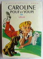 LIVRE  Hachette Bibliothèque Rose - CAROLINE POUF ET YOUPI - LELIO - 2T 1972 - P PROBST Enfantina - Hachette