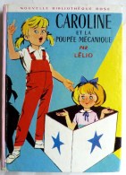 LIVRE  Hachette Bibliothèque Rose - CAROLINE ET LA POUPEE MECANIQUE - LELIO - 3T 1970 - P PROBST Enfantina - Hachette