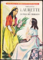Diélette - LAURETTE Et La Fille Des Pharaons  - Idéal Bibliothèque N° 122 - ( 1957  ) . - Ideal Bibliotheque