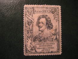 ANVERS Antwerpen A. VAN DYCK 1599 - 1899 Grandes Fetes Poster Stamp Label Vignette Belgium - Erinnofilie [E]