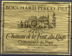 247 - Châteauneuf Du Pape - Château De La Font Du Loup - Bouchard Père Et Fils - Charles Mélia - 84350 Courthézon - Côtes Du Rhône