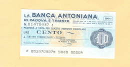 BANCA ANTONIANA-PADOVA E TRIESTE- ASSEGNO £.100- NUOVO PERFETTO - [10] Chèques