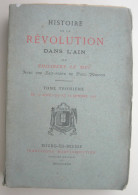 HISTOIRE DE LA REVOLUTION DANS L'AIN Tome 3 PHILIBERT LE DUC 1881 - Alpes - Pays-de-Savoie