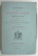 HISTOIRE DE LA REVOLUTION DANS L´AIN Tome 5 PHILIBERT LE DUC 1884 - Alpes - Pays-de-Savoie