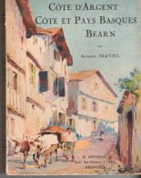 Cotes D´argent, Cote Et Pays Basques, Béarn, édition ARTHAUD, 236 Héliogravures, Photos Noirs Et Blancs - Baskenland