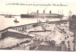 -76- LE HAVRE  Entrée Au Port Du Grand Paquebot Île De France - écrite TTB - Porto