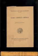 Early Chinese Coinage By Wang YÜ CH'ÜAN 1951 Numismatic Notes & Monographs ( English Text ) - Livres & Logiciels