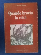 M#0R7 Turchetti QUANDO BRUCIA LA CITTA' I.T.E.A. Anghiari Ed.1993/GUERRA RESISTENZA AREZZO - Guerra 1939-45