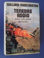 M#0R13 William Manchester TENEBRE ADDIO RICORDI DELLA GUERRA DEL PACIFICO Le Scie Mondadori Ed. - Guerra 1939-45