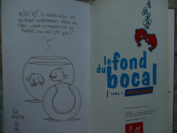 BD DEDICACE DE NICOLAS  POUPON LE FOND DU BOCAL TOME 1 HUMOUR AVEC POISSON ROUGE - Dédicaces