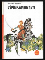 Bibl. ROUGE ET OR SOUVERAINE N°327 : L'épée Flamboyante //Marcelle Manceau - - Bibliothèque Rouge Et Or