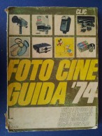 M#0R37 FOTO CINE GUIDA '74/CATALOGO FOTOCAMERE REFLEX/CINEPRESE SUPER 8/OBIETTIVI - Foto